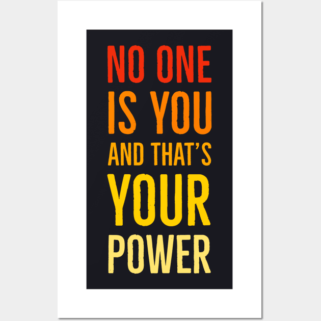 No One Is You And That's Your Power Wall Art by Suzhi Q